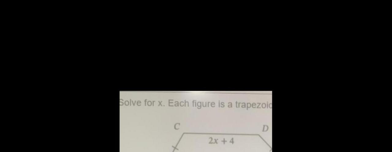 Solve for x each figure is a trapezoid